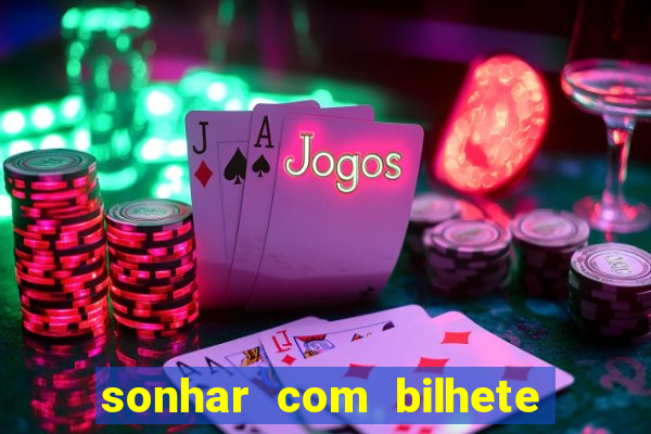 sonhar com bilhete de loteria livro dos sonhos